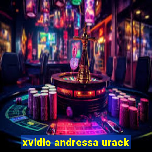 xvidio andressa urack